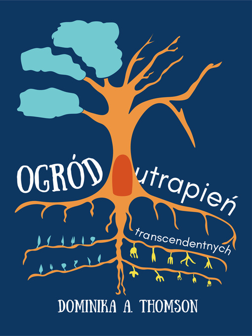Title details for Ogród Utrapień Transcendentnych by Dominika A. Thomson - Available